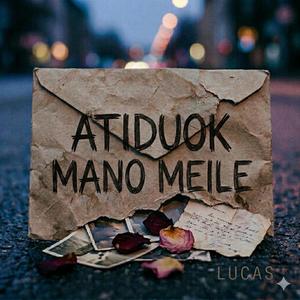 Atiduok Mano Meile