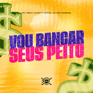 Vou Bancar Seus Peito