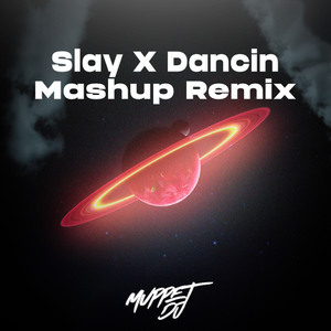 Slay X Dancin (Remix)