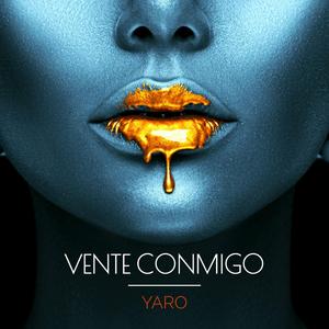 YARO / vente conmigo/ uNA vES mAS)