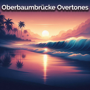 Oberbaumbrücke Overtones