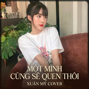 Một Mình Cũng Sẽ Quen Thôi (Cover)