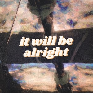 It Will Be Alright