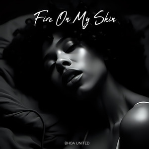 Fire on My Skin