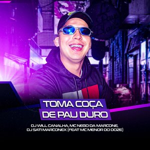 Toma Coça de Pau Duro