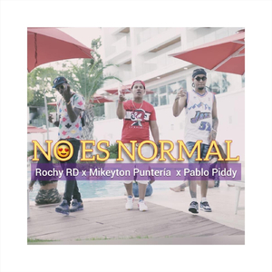No Es Normal (feat. Rochy Rd & Pablo Piddy)