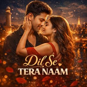 Dil Se Tera Naam