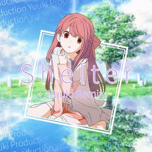 Porter Robinson-Shelter（悠木空 remix）