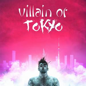Villain Of Tokyo