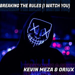 Breaking The Rules (I Watch You)