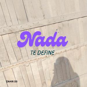 Nada TE DEFINE