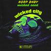 Norp Baby - Wicked city (feat. Wicked Seed)