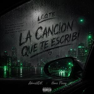 LA CANCIÓN QUE TE ESCRIBÍ (feat. Hans Fleixy)