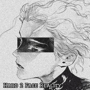 Hard 2 Face Reality