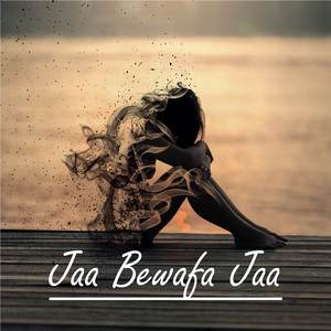 Jaa Bewafa Jaa