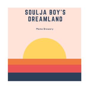 Soulja Boy's Dreamland