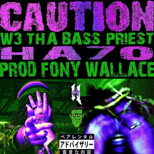CAUTION!! (feat. Ha7o The Saiyan & Fony Wallace)