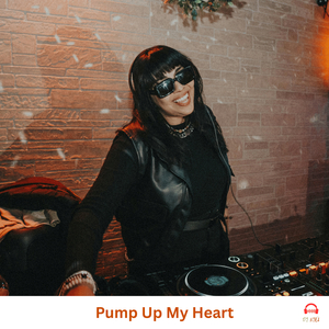 Pump up My Heart