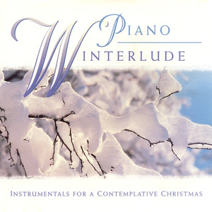 Hush, My Dear, Lie Still, And Slumber / Coventry Carol (Piano Winterlude Version)