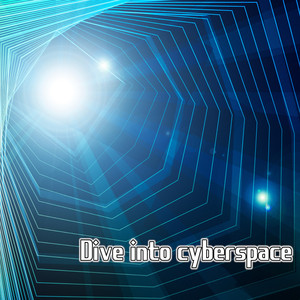 Dive into cyberspace