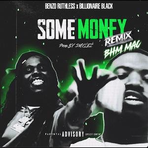 Some Money (feat. Billionaire Black, G.C Mac & SMYLEZ) (REMIX)