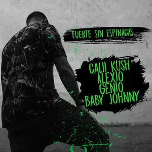 Fuerte Sin Espinacas (feat. Alexio, Genio & Baby Johnny)