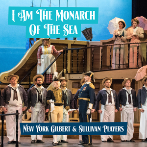 H.M.S. Pinafore - I Am The Monarch Of The Sea