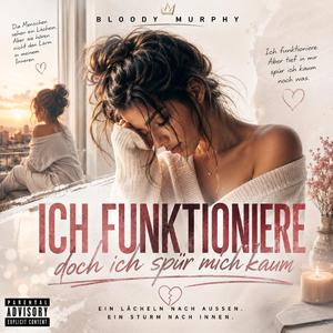 Ich funktioniere doch ich spür mich kaum