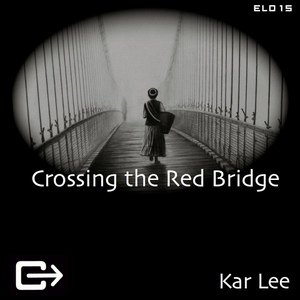 Crossing The Red Bridge (Original Mix)