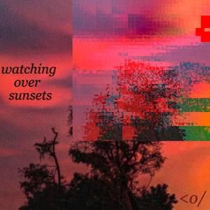 watching over sunsets