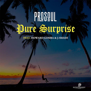 Pure Surprise (feat. Howard Gomba & J-Smash)