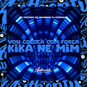 Vou Coloca Com Força Kika Ne Mim