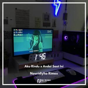 Aku Rindu x Andai Saat Ini