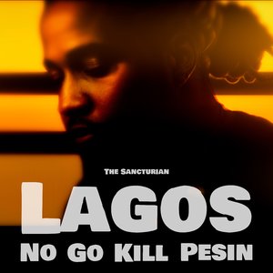 Lagos No Go Kill Pesin