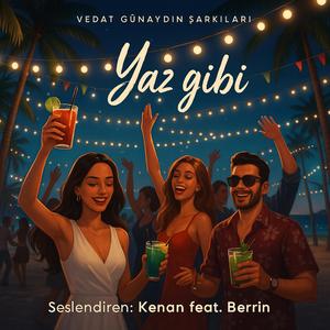 Yaz Gibi (feat. Kenan & Berrin)