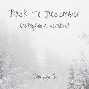 Back To December (Saxophone Version)