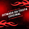 DJ Comandante Original - Ritmada da Tropa Original