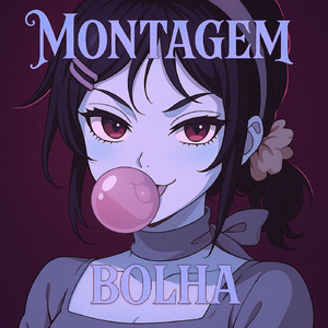 MONTAGEM BOLHA