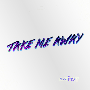 Take Me Away