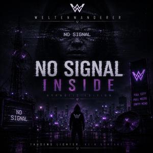 NO SIGNAL INSIDE