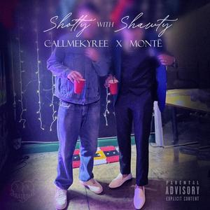 ShottyWithShawty (feat. Montē)
