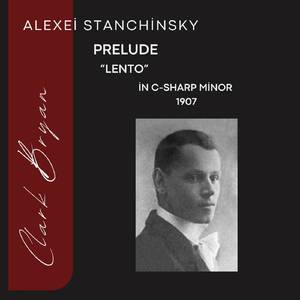 Alexei Stanchinsky: Prelude in C-Sharp Minor (1907)