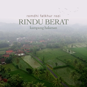 Rindu Berat - Kampung Halaman