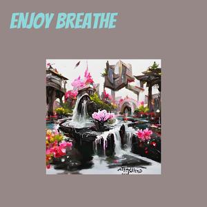 Enjoy Breathe