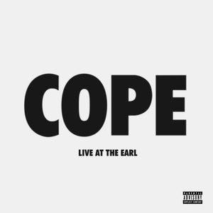 Cope (Cope Live at The Earl)