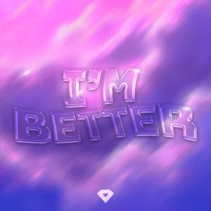 I'm Better (Sped Up)