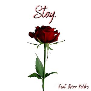 Stay. (feat. Krizz Kaliko)