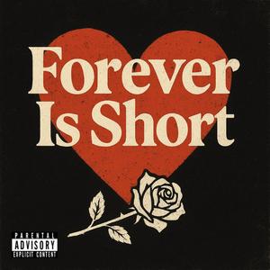 Forever Is Short