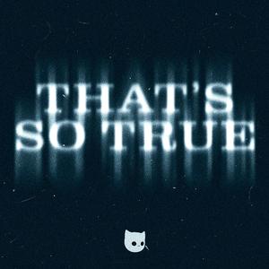 That's So True (Techno Mix)