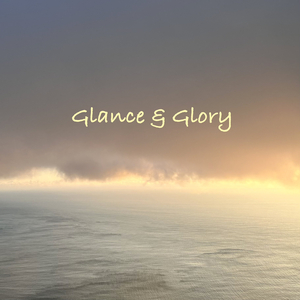 Glance & Glory